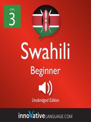 cover image of Learn Swahili - Level 3: Beginner Swahili, Volume 1